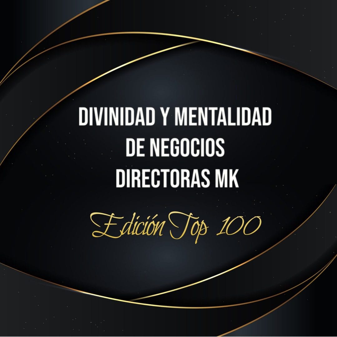 DIVINIDAD Y MENTALIDAD DE NEGOCIOS 7.0 DIRECTORAS MK